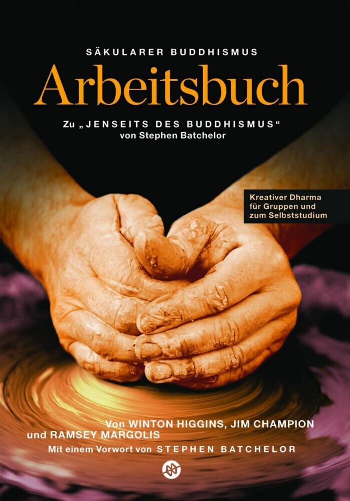 Säkularer Buddhismus: ein Arbeitsbuch zu Stephen Batchelors 'Jenseits des Buddhismus' main product photo