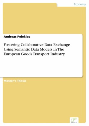 Fostering Collaborative Data Exchange Using Semantic Data Models In The European Goods Transport Industry
