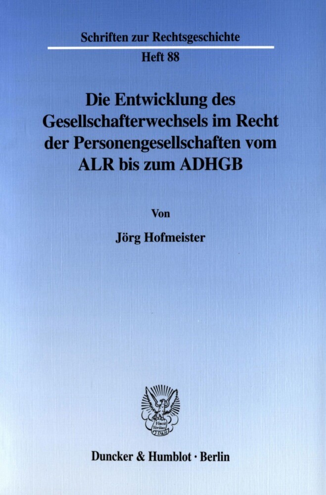 Die Entwicklung des Gesellschafterwechsels im Recht der Personengesellschaften vom ALR bis zum ADHGB. main product photo
