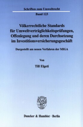 Völkerrechtliche Standards für Umweltverträglichkeitsprüfungen, Offenlegung und deren Durchsetzung im Investitionsversicherungsgeschäft.