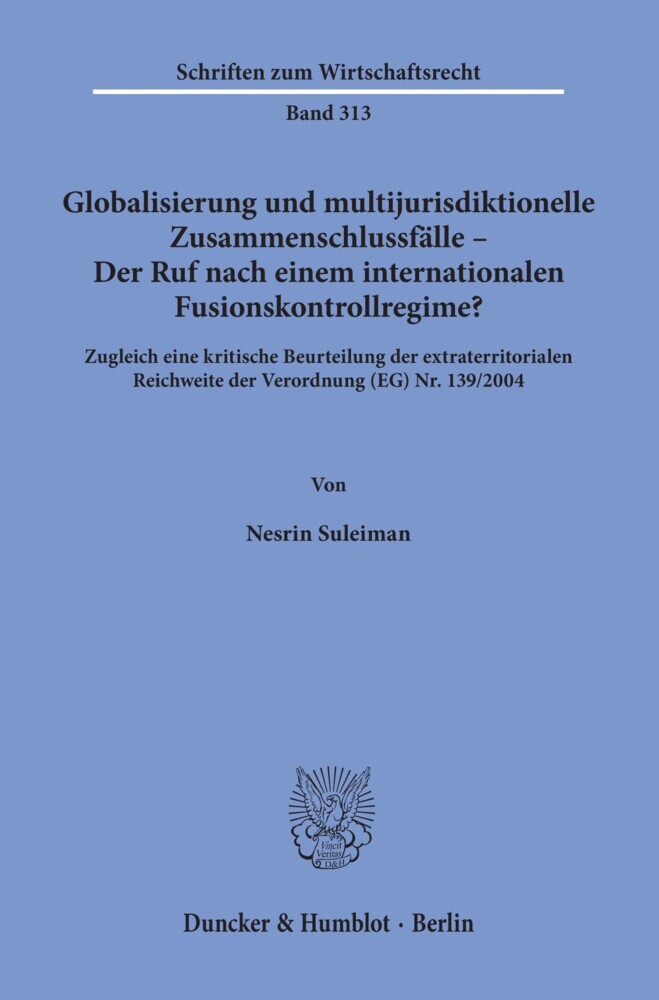 Globalisierung und multijurisdiktionelle Zusammenschlussfälle - Der Ruf nach einem internationalen Fusionskontrollregime? main product photo