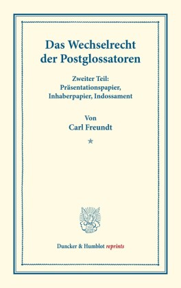 Das Wechselrecht der Postglossatoren.