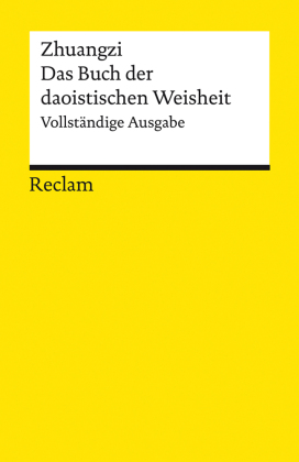 Zhuangzi. Das Buch der daoistischen Weisheit. Vollständige Ausgabe