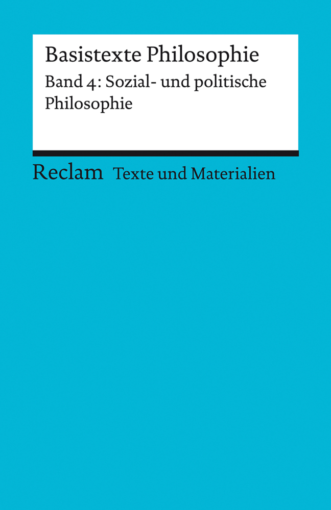 Basistexte Philosophie. Band 4: Sozial- und politische Philosophie. Für die Sekundarstufe II. Texte und Materialien für den Unterricht main product photo