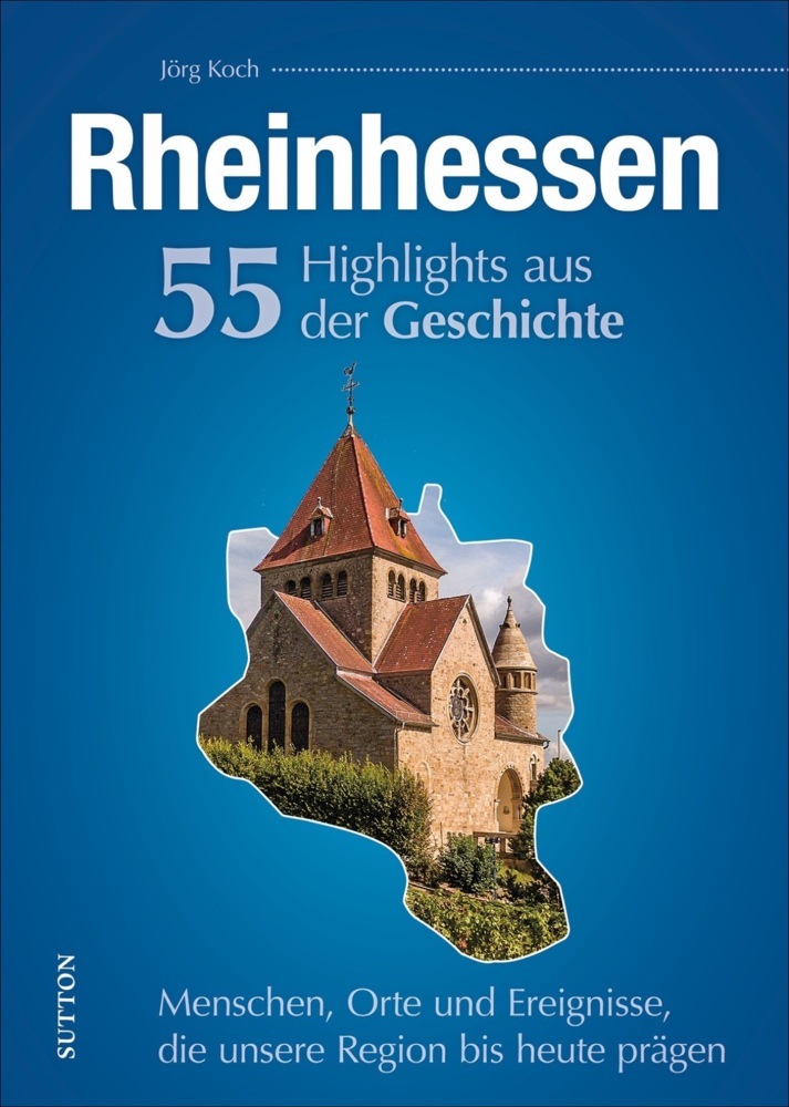 Rheinhessen. 55 Highlights aus der Geschichte main product photo