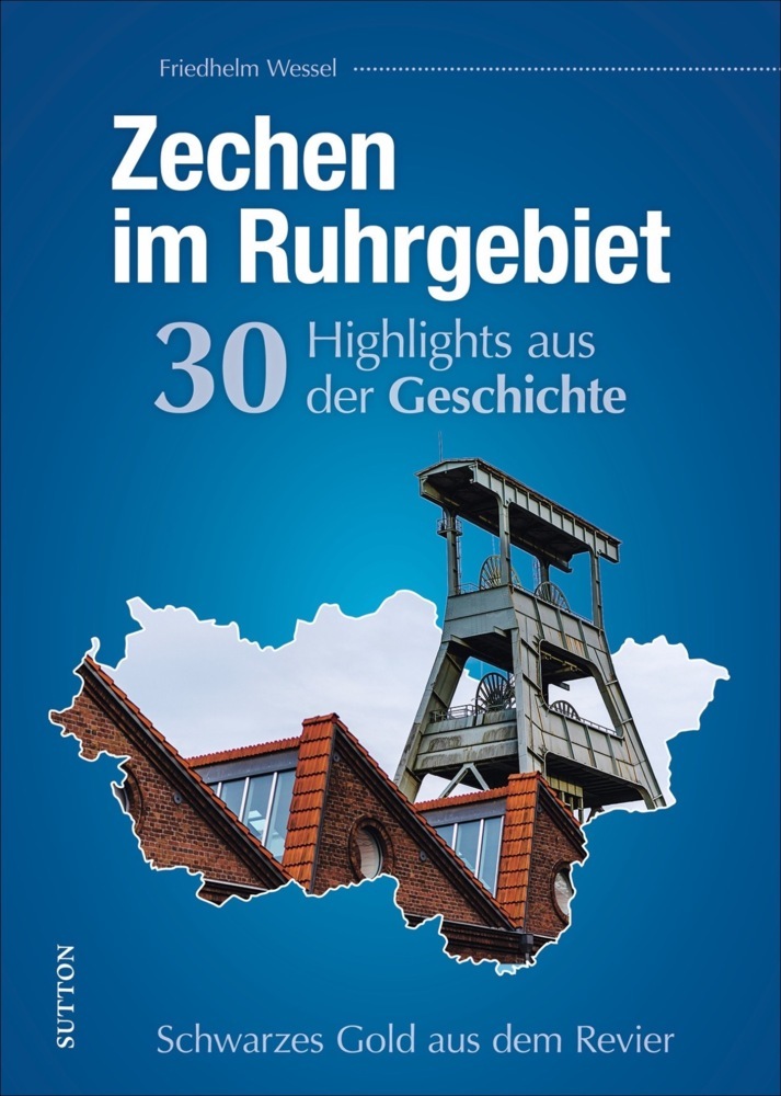 Zechen im Ruhrgebiet. 30 Highlights aus der Geschichte main product photo