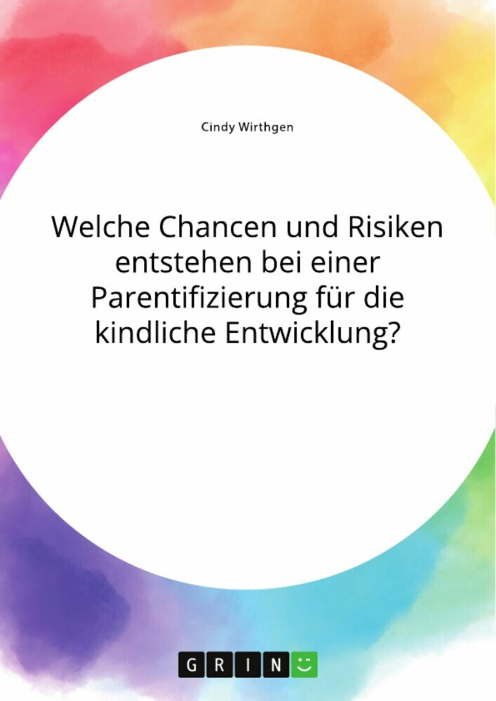 Welche Chancen und Risiken entstehen bei einer Parentifizierung für die kindliche Entwicklung? main product photo