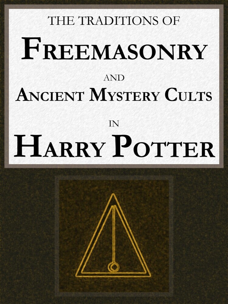 The Traditions of Freemasonry and Ancient Mystery Cults in "Harry Potter" main product photo