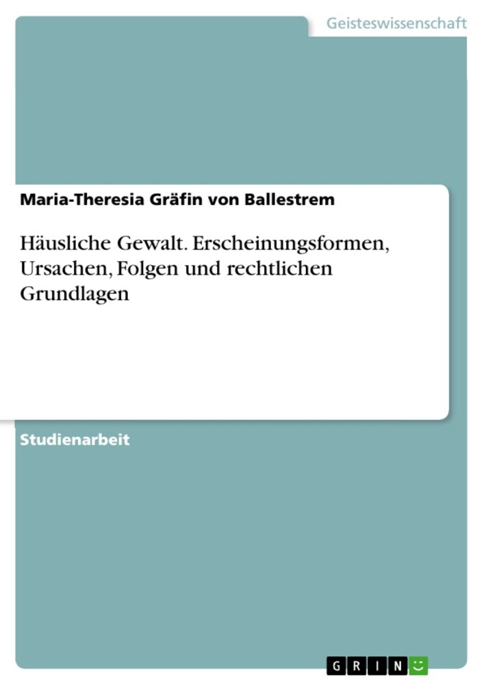 Häusliche Gewalt. Erscheinungsformen, Ursachen, Folgen und rechtlichen Grundlagen main product photo