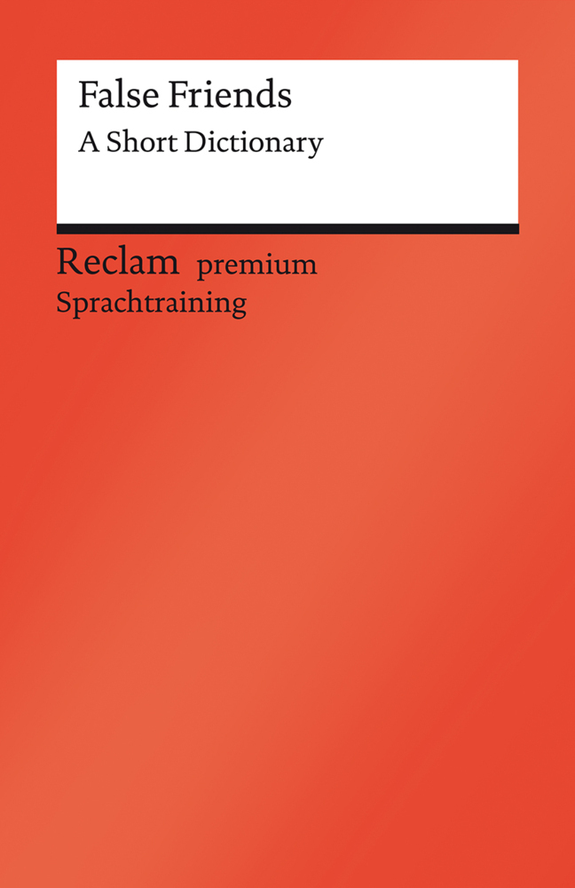 False Friends. A Short Dictionary. Englischer Text mit deutschen Worterklärungen main product photo