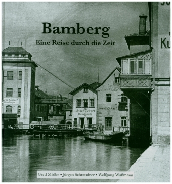 Bamberg - Eine Reise durch die Zeit