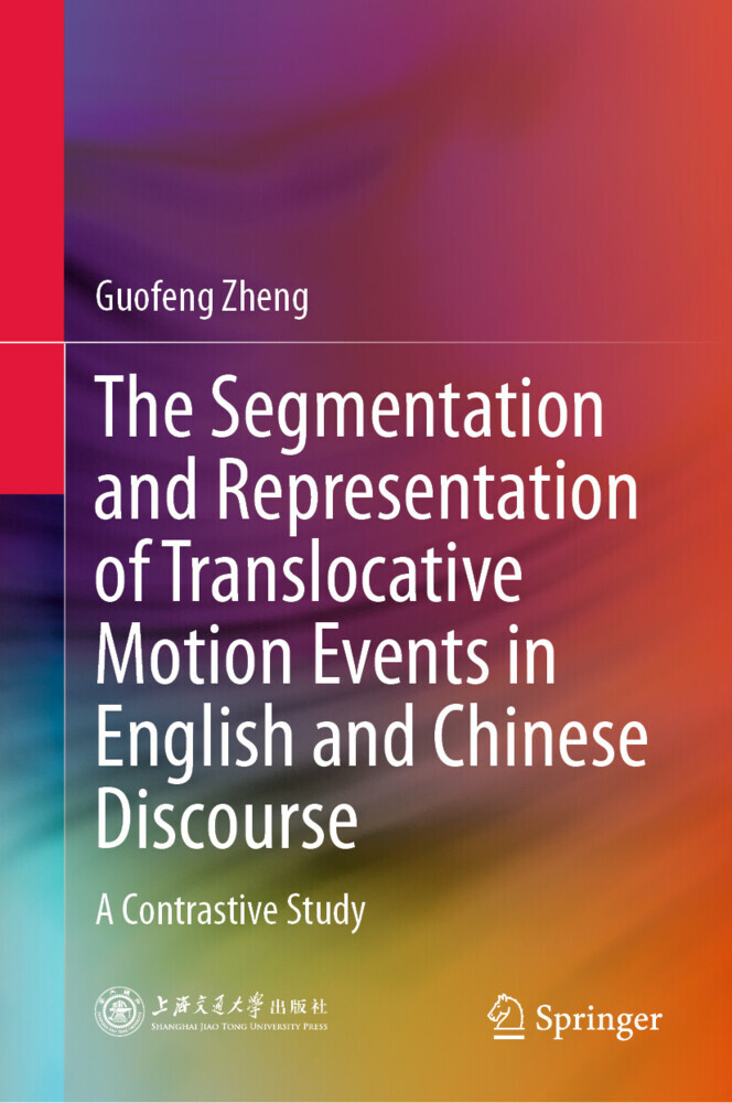 The Segmentation and Representation of Translocative Motion Events in English and Chinese Discourse main product photo
