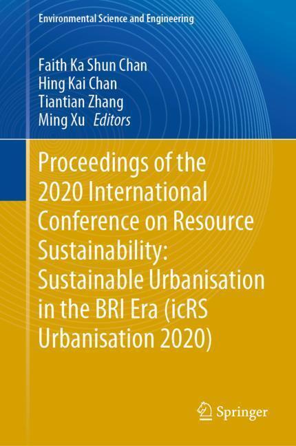 Proceedings of the 2020 International Conference on Resource Sustainability: Sustainable Urbanisation in the BRI Era (icRS Urbanisation 2020) main product photo