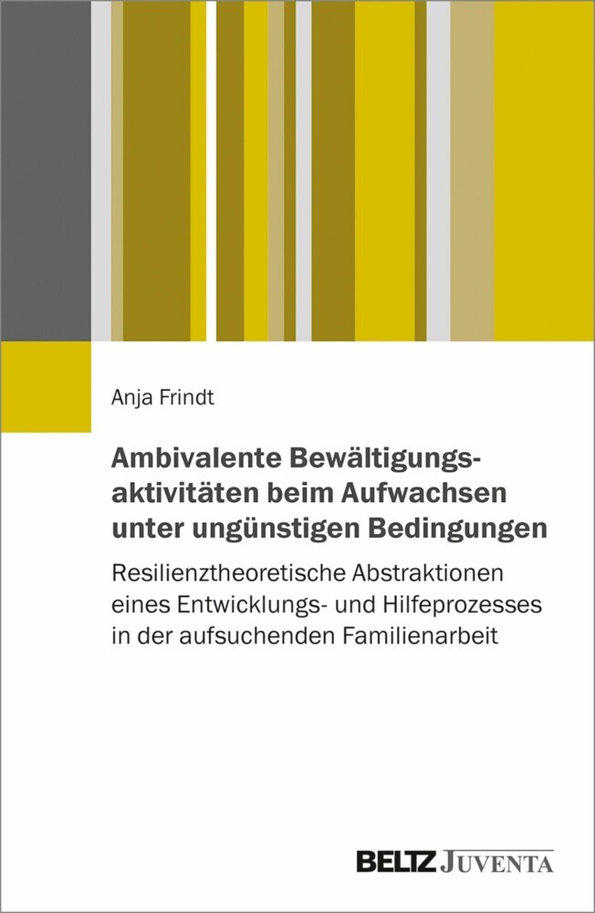 Ambivalente Bewältigungsaktivitäten beim Aufwachsen unter ungünstigen Bedingungen main product photo