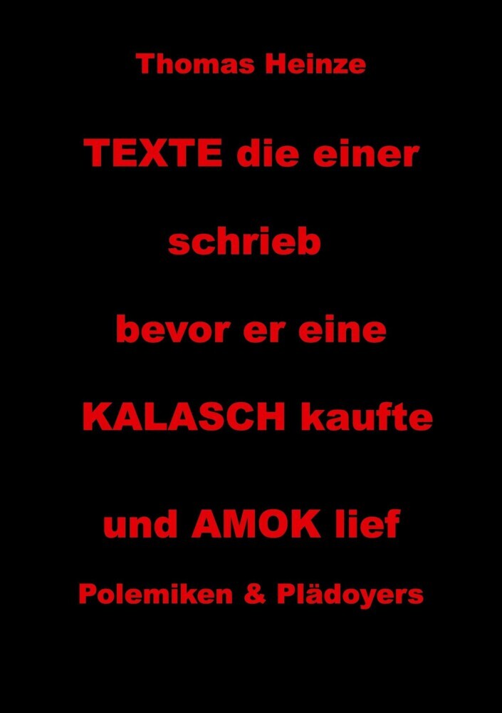 Texte die einer schrieb bevor er eine Kalasch kaufte und Amok lief main product photo