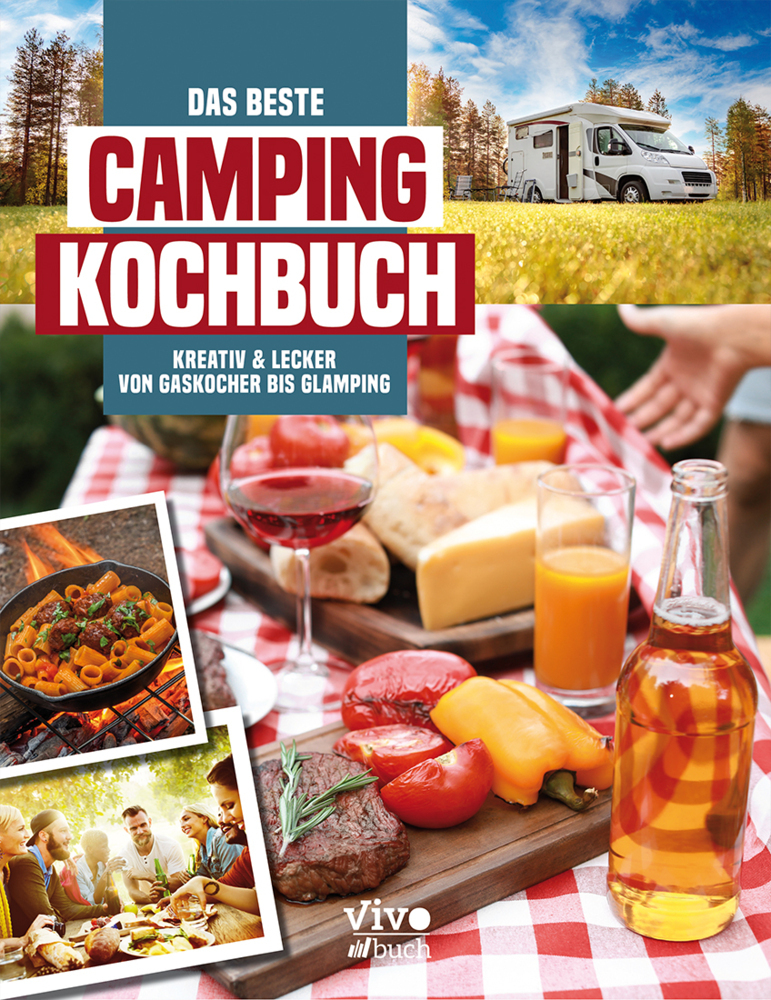 Das beste Campingkochbuch - kreativ und lecker von Gaskocher bis Glamping main product photo