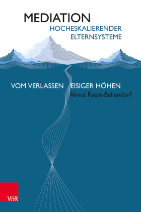 Mediation hocheskalierender Elternsysteme
