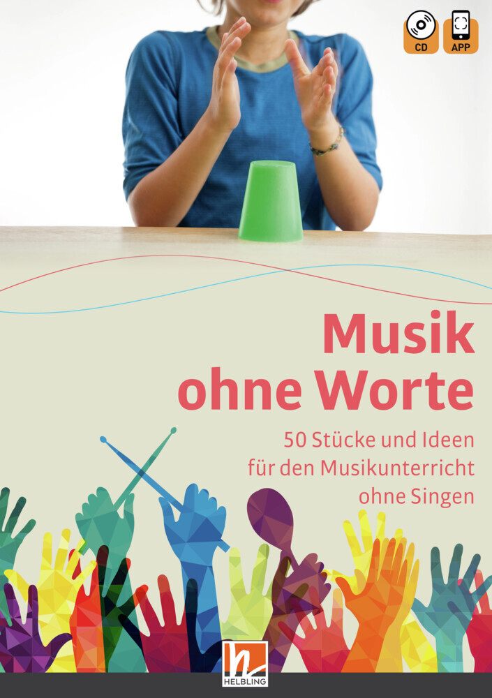 Musik ohne Worte. 50 Stücke und Ideen für den Musikunterricht ohne Singen, m. 1 Audio-CD, m. 1 Beilage main product photo