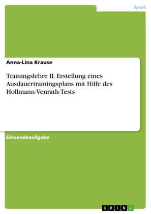Trainingslehre II. Erstellung eines Ausdauertrainingsplans mit Hilfe des Hollmann-Venrath-Tests