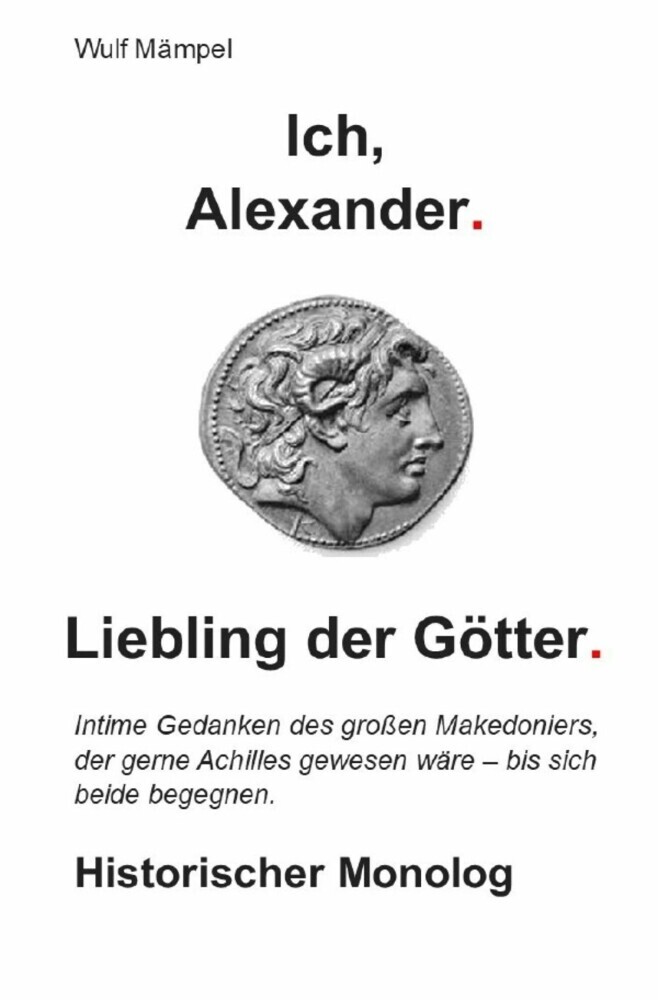 Ich, Alexander. Liebling der Götter. main product photo