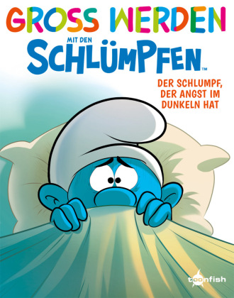 Groß werden mit den Schlümpfen: Der Schlumpf, der Angst im D...