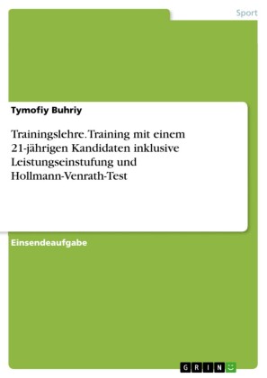 Trainingslehre. Training mit einem 21-jährigen Kandidaten inklusive Leistungseinstufung und Hollmann-Venrath-Test