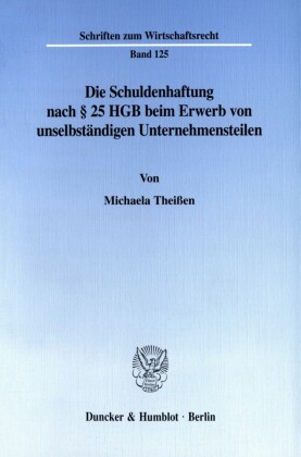 Die Schuldenhaftung nach    25 HGB beim Erwerb von unselbständigen Unternehmensteilen.