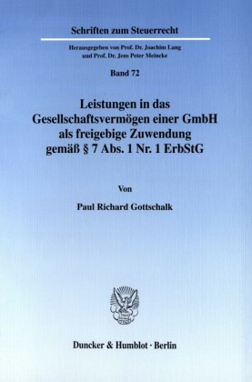Leistungen in das Gesellschaftsvermögen einer GmbH als freigebige Zuwendung gemäß    7 Abs. 1 Nr. 1 ErbStG.