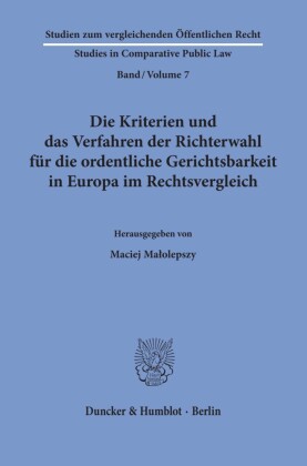 Die Kriterien und das Verfahren der Richterwahl für die ordentliche Gerichtsbarkeit in Europa im Rechtsvergleich.