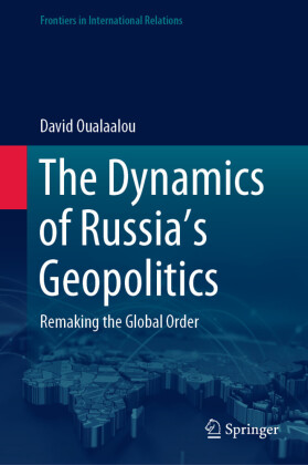 The Dynamics of Russia's Geopolitics
