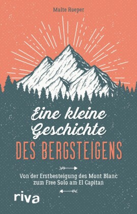 Eine kleine Geschichte des Bergsteigens