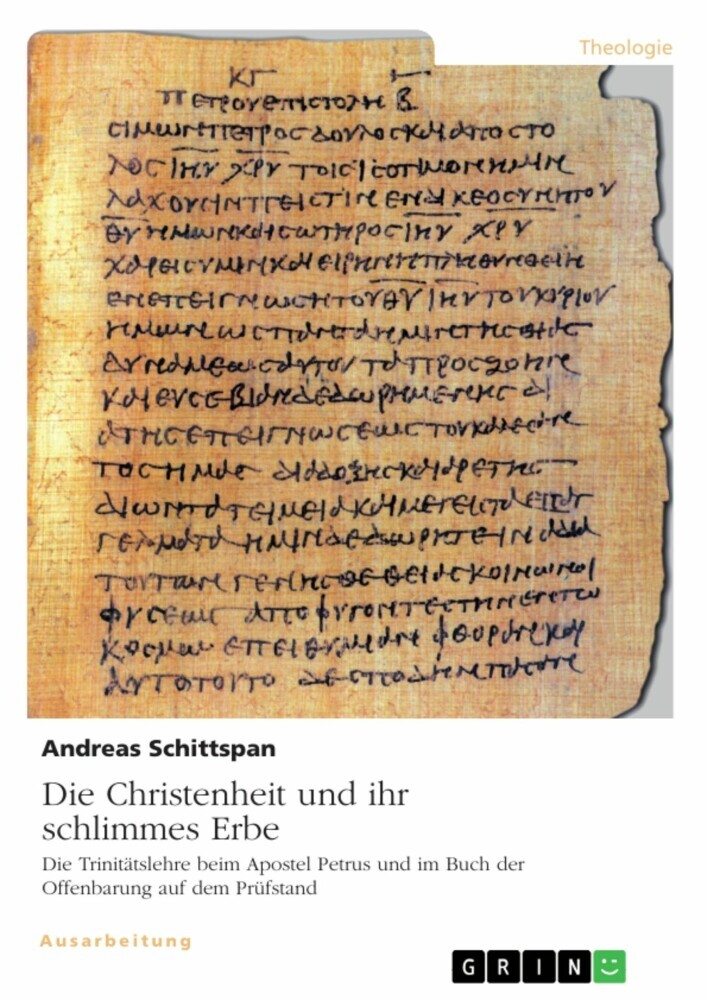 Die Christenheit und ihr schlimmes Erbe. Die Trinitätslehre beim Apostel Petrus und im Buch der Offenbarung auf dem Prüfstand main product photo