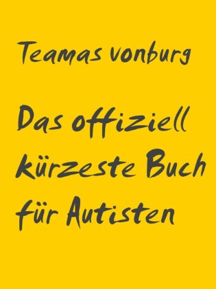 Das offiziell kürzeste Buch für Autisten