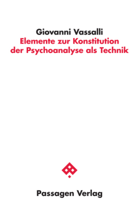 Elemente zur Konstitution der Psychoanalyse als Technik
