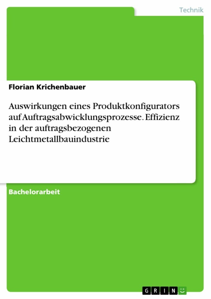 Auswirkungen eines Produktkonfigurators auf Auftragsabwicklungsprozesse. Effizienz in der auftragsbezogenen Leichtmetallbauindustrie main product photo