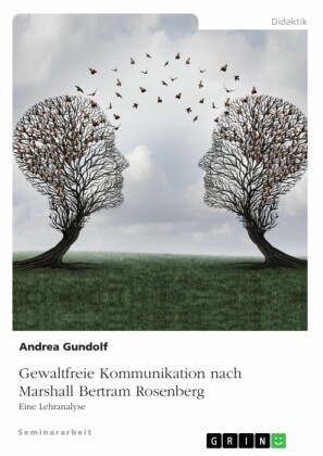 Gewaltfreie Kommunikation nach Marshall Bertram Rosenberg