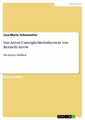Das Arrow-Unmöglichkeitstheorem von Kenneth Arrow
