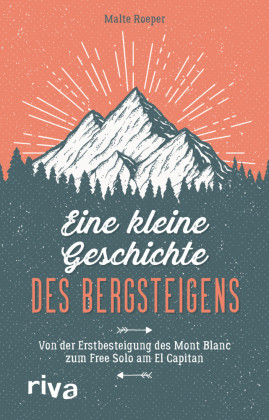 Eine kleine Geschichte des Bergsteigens