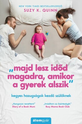 'Majd lesz idöd magadra, amikor a gyerek alszik'