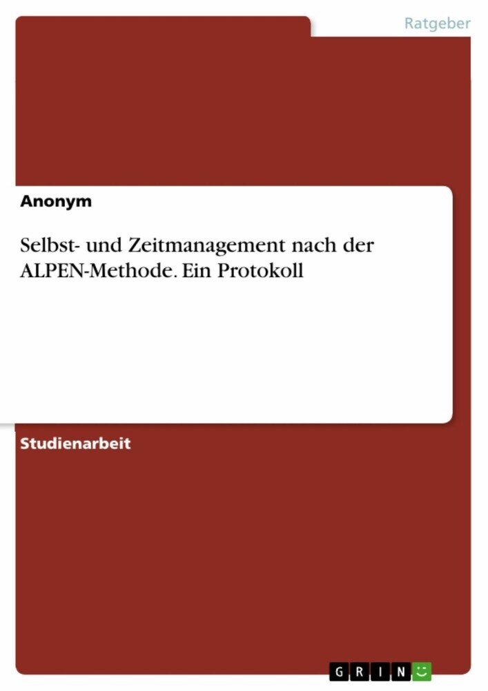 Selbst- und Zeitmanagement nach der ALPEN-Methode. Ein Protokoll main product photo