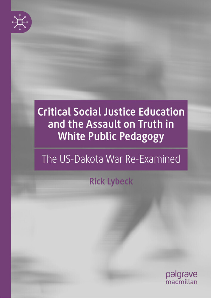 Critical Social Justice Education and the Assault on Truth in White Public Pedagogy main product photo