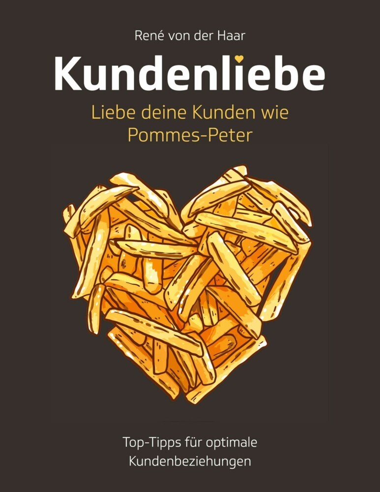 Kundenliebe: Liebe deine Kunden wie Pommes-Peter main product photo