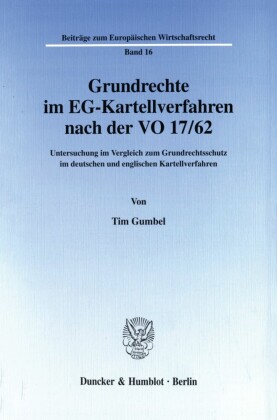 Grundrechte im EG-Kartellverfahren nach der VO 17/62.