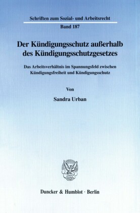 Der Kündigungsschutz außerhalb des Kündigungsschutzgesetzes.