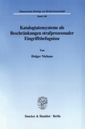 Katalogtatensysteme als Beschränkungen strafprozessualer Eingriffsbefugnisse.