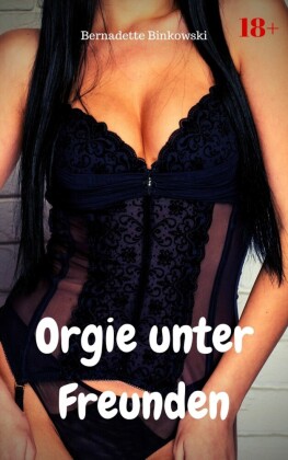 Orgie unter Freunden