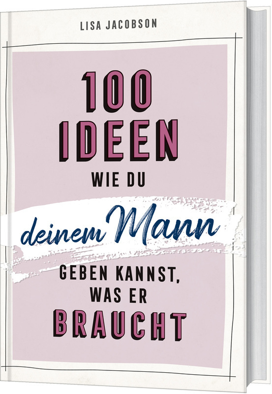 100 Ideen, wie du deinem Mann geben kannst, was er braucht main product photo