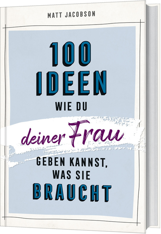 100 Ideen, wie du deiner Frau geben kannst, was sie braucht main product photo