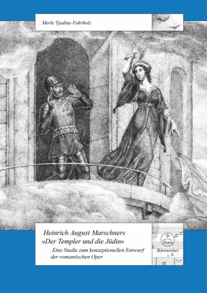 Heinrich August Marschners 'Der Templer und die Jüdin'
