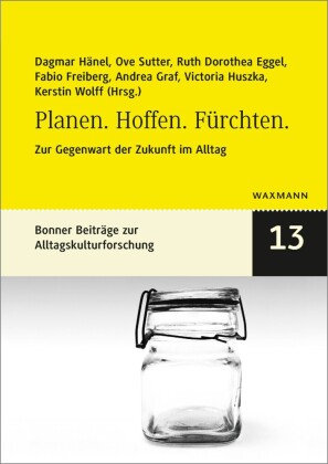 Planen. Hoffen. Fürchten.